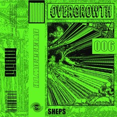 Overgrowth 006 : Sheps