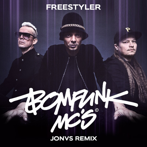 Bomfunk Mc's - Freestyler (JONVS Remix) [FREE DOWNLOAD]