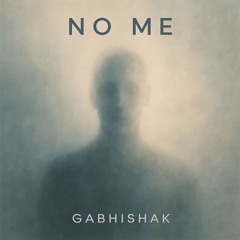 Gabhishak - No Me (Original Mix)