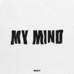 ROXY - MY MIND