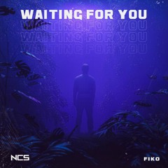 Fiko - Waiting For You [NCS Release]