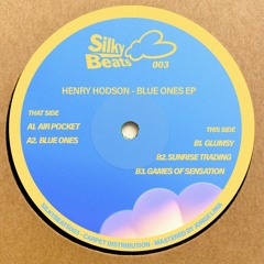 SILKYBEATS003 - Henry Hodson - Blue Ones EP