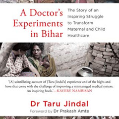 DOWNLOAD PDF 💕 A Doctor's Experiments in Bihar by  Dr Taru Jindal [PDF EBOOK EPUB KI