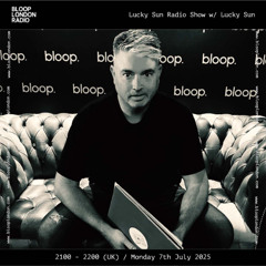 Lucky Sun Radio Show w/ Lucky Sun - 07.07.25