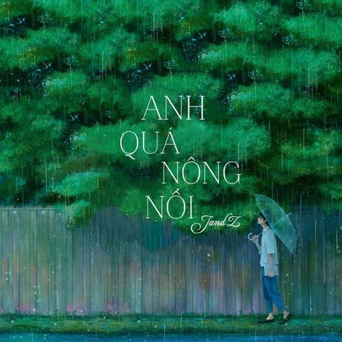 Anh Quá Nông Nổi - 太冲动的我