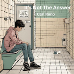 It's Not The Answer