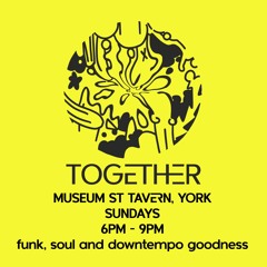 Together @ Museum St Tavern, 8.10.23