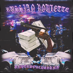 RUSSIAN ROULETTE (PROD. MALAKAI OF DARKREALM)