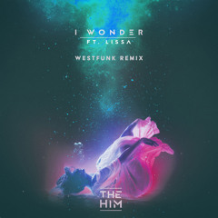 I Wonder (WestFunk Remix Radio Edit) [feat. LissA]