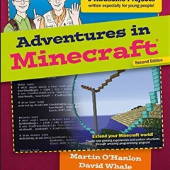 ACCESS [PDF EBOOK EPUB KINDLE] Adventures in Minecraft by  David Whale &  Martin O'Hanlon 📪