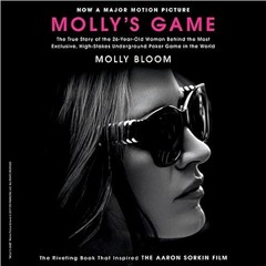 [PDF❤️Download✔️ Molly's Game: From Hollywood's Elite, to Wall Street's Billionaire Boys Club, My Hi