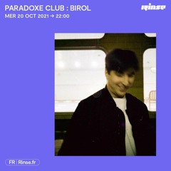 Paradoxe Club : Birol - 20 Octobre 2021