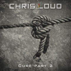 Chris Loud - Cure part 2