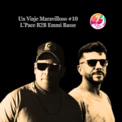Luis Pace - Un Viaje Maravilloso #10  (Luis Pace B2B Emmi Basse)