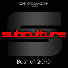 John O'Callaghan Presents Subculture - Best Of 2010