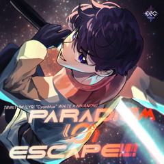 [from EPC 2025] PARADiGM《Θ》ESCAPE!!!!!!