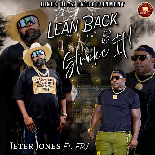 Lean Back & Stroke It! (feat. FPJ)