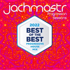 Jachmastr Progression Sessions 2022 Best Of The Best Progressive House Mix