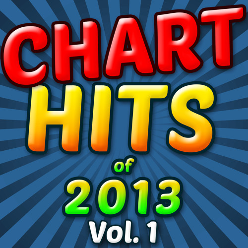 Stream Session AllStars Listen to Chart Hits of 2013, Vol. 1