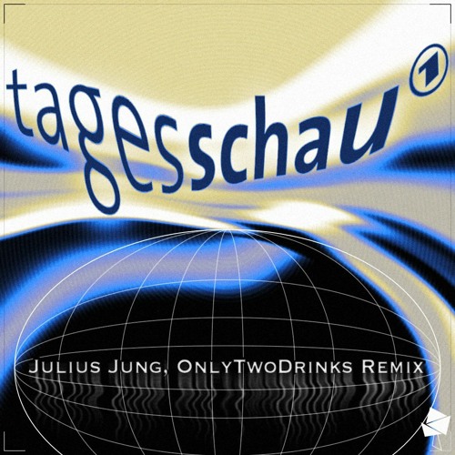 Tagesschau (Julius Jung & OnlyTwoDrinks Remix)