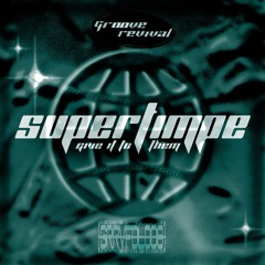 Supertimpe - Give It To Them (Original Mix) [GRRVFDL008]