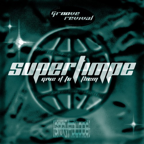 Supertimpe - Give It To Them (Original Mix) [GRRVFDL008]