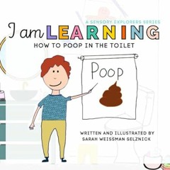 🍠read (PDF) I am Learning! How to Poop In The Toilet A Sensory Explorers Life Skil 🍠