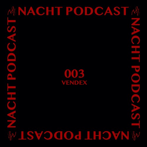 NACHT PODCAST S1 003 - VENDEX
