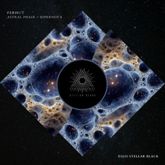FERHUT - Astral Phase [Stellar Black]