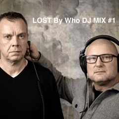 Lost By Who DJ MIX #1
