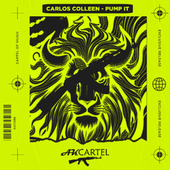 Carlos Colleen - Pump It (Original Mix) [AK CARTEL]