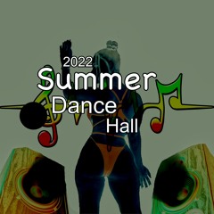 2022 Summer Dancehall Mix