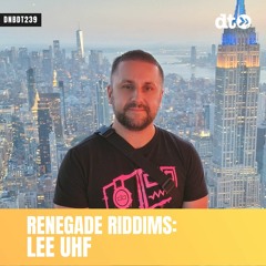 RENEGADE RIDDIMS: Lee UHF