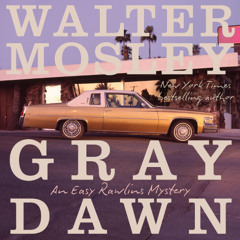 Gray Dawn By Walter Mosley, Read By Michael Boatman & Walter Mosley