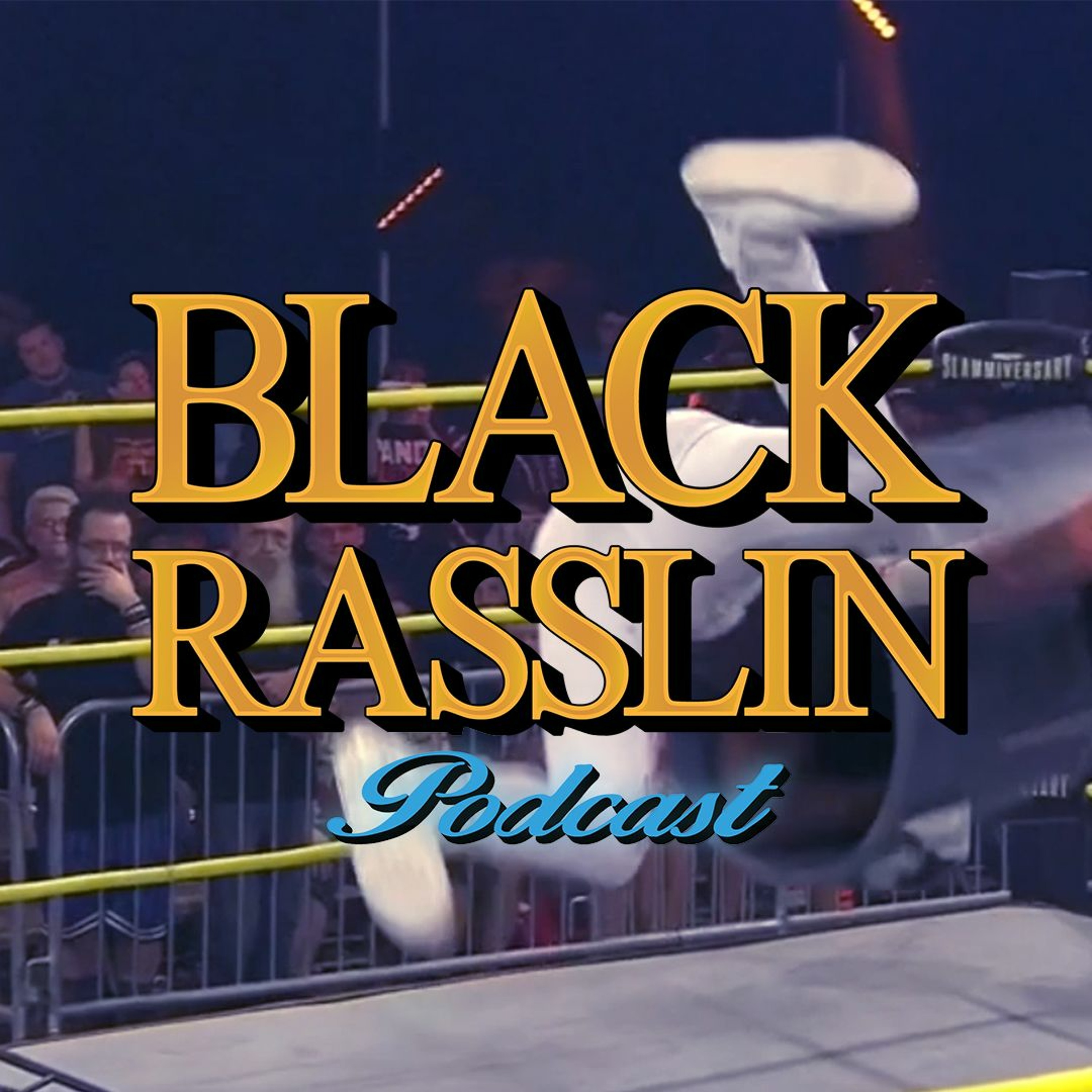 The Black Rasslin\' Podcast