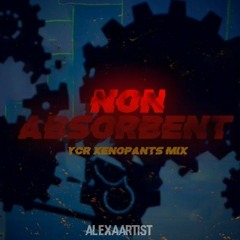 NON-ABSORBENT [OFFICIAL UPLOAD]