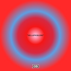 "HELLAPROBLEMS"