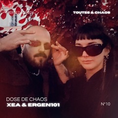 Dose De Chaos ✩ Xea & ergen101
