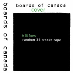 B 18 [Boards Of Canada Cover] [draft 03] [432]