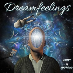 Crizzy & Pixprogg - Dreamfeelings (Official Track)