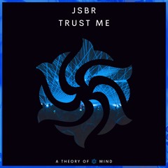 JSBR - Trust Me [A Theory Of Mind]