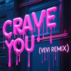 Crave You (VeVi Remix)