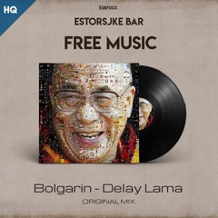 FREE: Bolgarin - Delay Lama (Original Mix) [ESBF003]