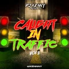 #CAUGHTINTRAFFIC Vol. 2 (Dancehall Edition)