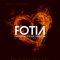 Evangelia x Eleni Foureira - Fotia (STAiF Dancehall Mix 2k21)