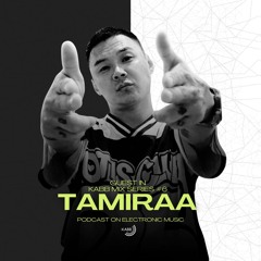 KMS6 | Guest TAMIRAA |