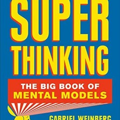 download EBOOK 📪 Super Thinking: The Big Book of Mental Models by  Gabriel Weinberg