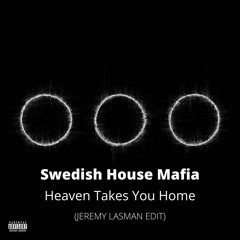 Swedish House Mafia X Adele - Heaven Takes You Home (JEREMY LASMAN EDIT)