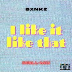 Like It Like That (Drill - Mix)