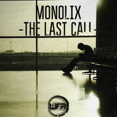 Monolix - The Last Call - OUT NOW
